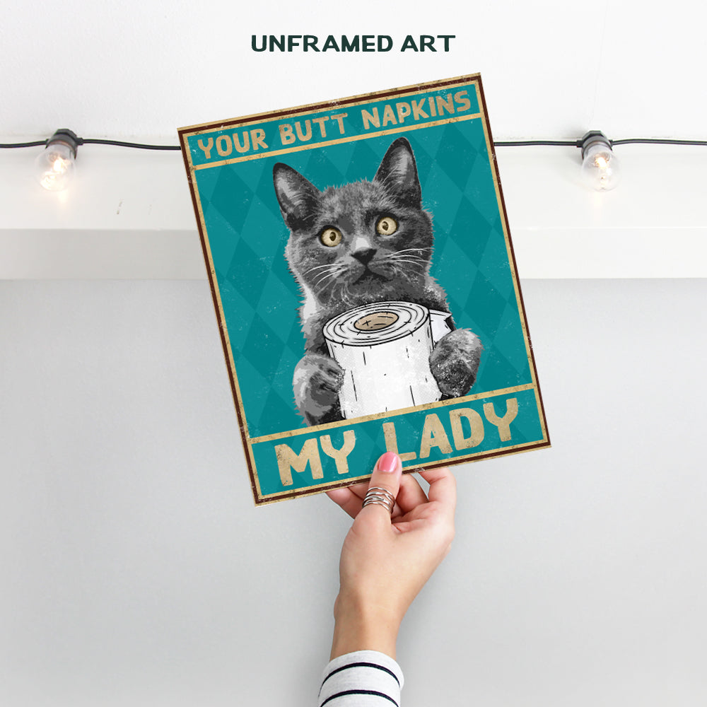 Your Butt Napkins My Lady - Cat Bathroom Wall Decor - Bath Wall Decor - Funny Bathroom Decorations - Powder Room Decor - Guest Bathroom Wall Art - Cat Lover Gifts for Women - Powder Room Poster - 8x10