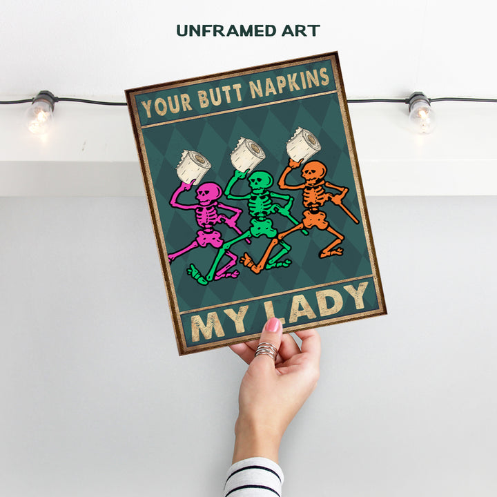 Your Butt Napkins My Lady - Bathroom Wall Art - Dancing Skeleton Decoration - Funny Bathroom Decor - Bathroom Wall Decor - Bath Wall Decor - Powder Room - Guest Bathroom - Restroom Sign