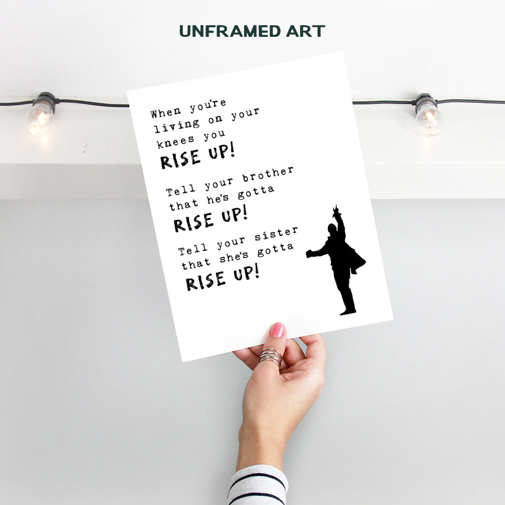 Lyrics Rise Up - Motivational Poster Wall Art Decor - Inspirational Quote Home Decoration Art Print for Office, Living Room, Den - Gift for Broadway Musical, Political History Fans - 8x10 Unframed