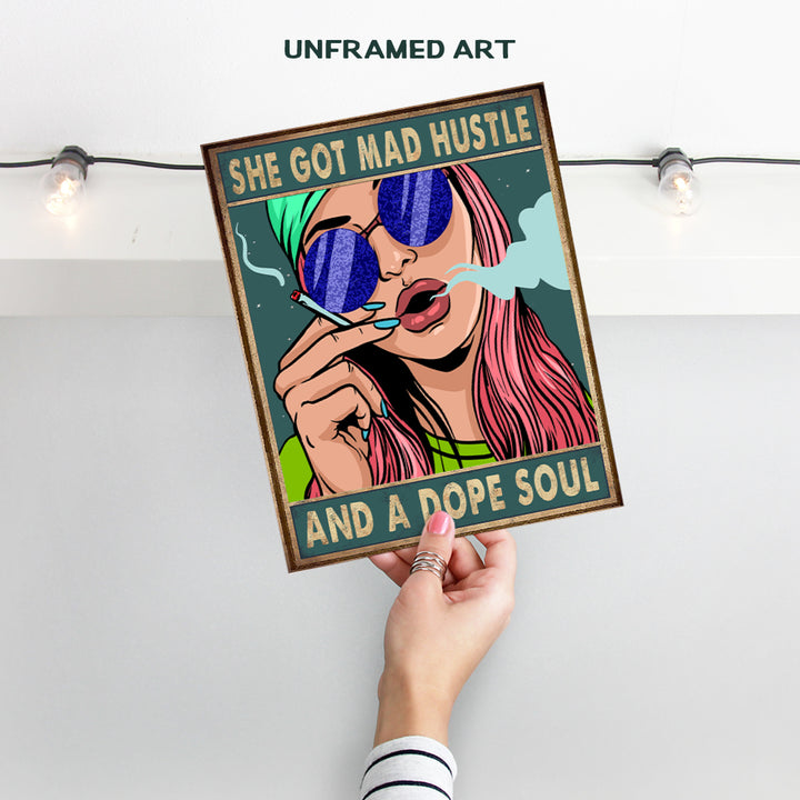 Mad Hustle Dope Soul - She Got Mad Hustle and a Dope Soul - Dope Posters - Hippie Room Decor - Smoking Marijuana Decor - Pothead Gifts - Boho Wall Decor - Stoner Room Decor - Blunt Weed Smoking Gifts