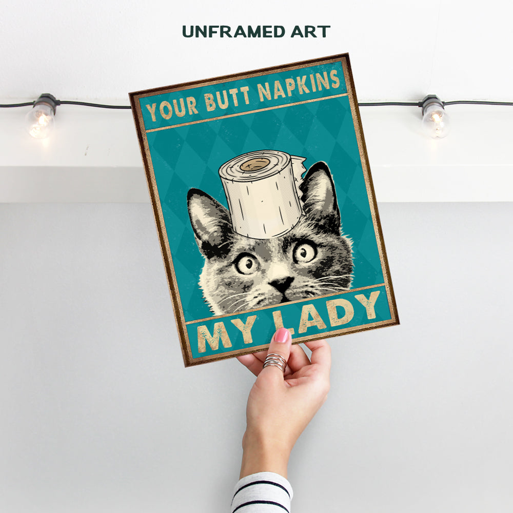 Your Butt Napkins My Lady - Bathroom Wall Art - Funny Cat Bathroom Wall Decor - Bath Wall Decor - Toilet Paper Wall Art - Restroom Sign - Kitty, Kitten, Pets Lover - Powder Room Decor - Guest Bathroom