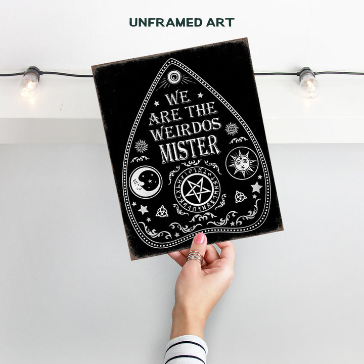 The Craft Ouija Wall Art & Decor - We Are The Weirdos Mister - Pagan Witchcraft Pentagram Occult decoration - Gothic Mysticism Black magic Poster - Goth Gift - Halloween Wall Art - Witchy Room Decor