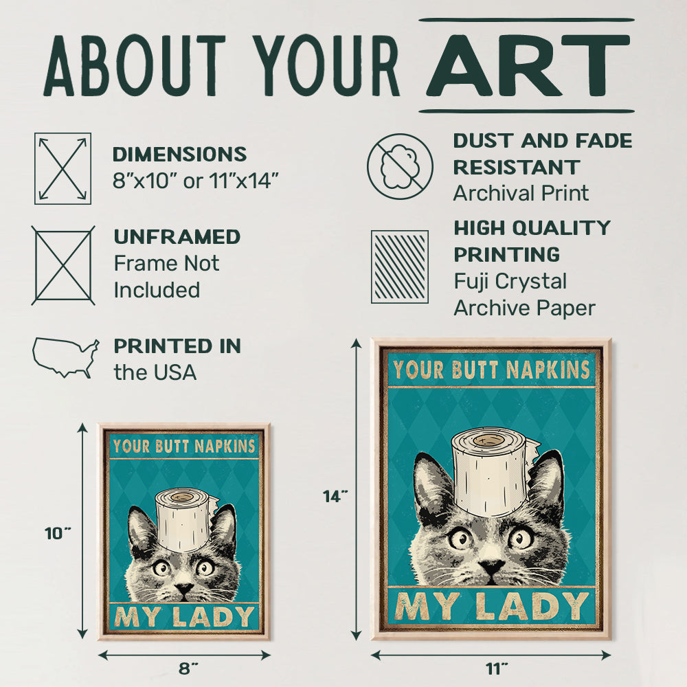 Your Butt Napkins My Lady - Bathroom Wall Art - Funny Cat Bathroom Wall Decor - Bath Wall Decor - Toilet Paper Wall Art - Restroom Sign - Kitty, Kitten, Pets Lover - Powder Room Decor - Guest Bathroom