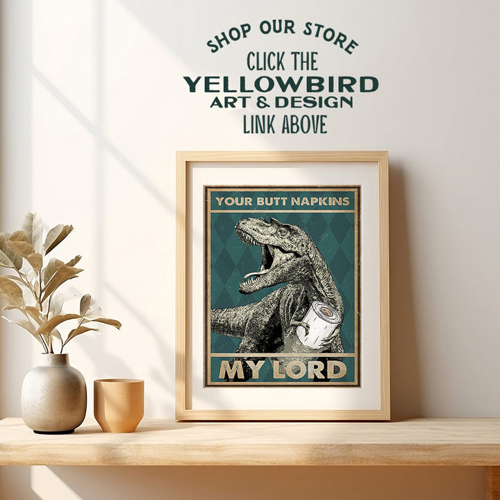 Funny Bathroom Decor Wall Art - Dinosaur Theme for Boy Room - Funny Restroom Sign - Gothic Style Bath Wall Decor - Kids Bathroom Accessories - Humorous Toilet Paper - Your Butt Napkins My Lord