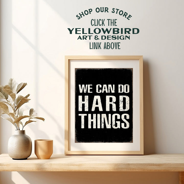 Motivational quote Office Wall Art - We Can Do Hard Things - Home Office Decor - positive Quotes Wall Decor - Inspirational quote - Entrepreneur Wall Art - Rustic Motivational Wall Decor