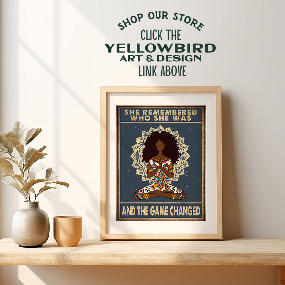 She Remembered Who She Was And The Game Changed - African American Wall Decor - Inspirational Quotes Decor - Black Woman, African American Women - Black Wall Art - Spiritual Zen Meditation Gifts