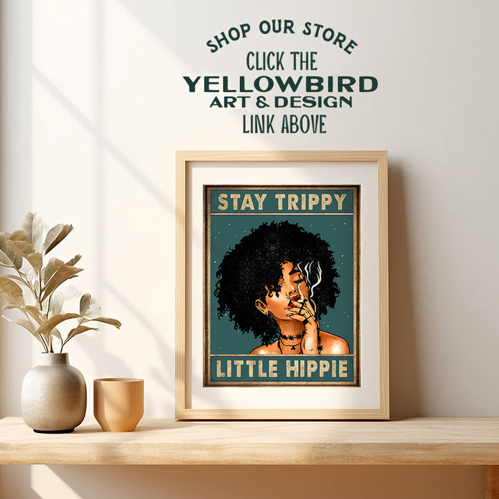 Trippy Wall Decor - Stay Trippy Little Hippie Wall Art - Dope Posters - Black Art - Afro African American Women, Woman - Stoner Pothead Gifts - Smoking Marijuana Poster, 8x10 - Ganja Weed Decorations