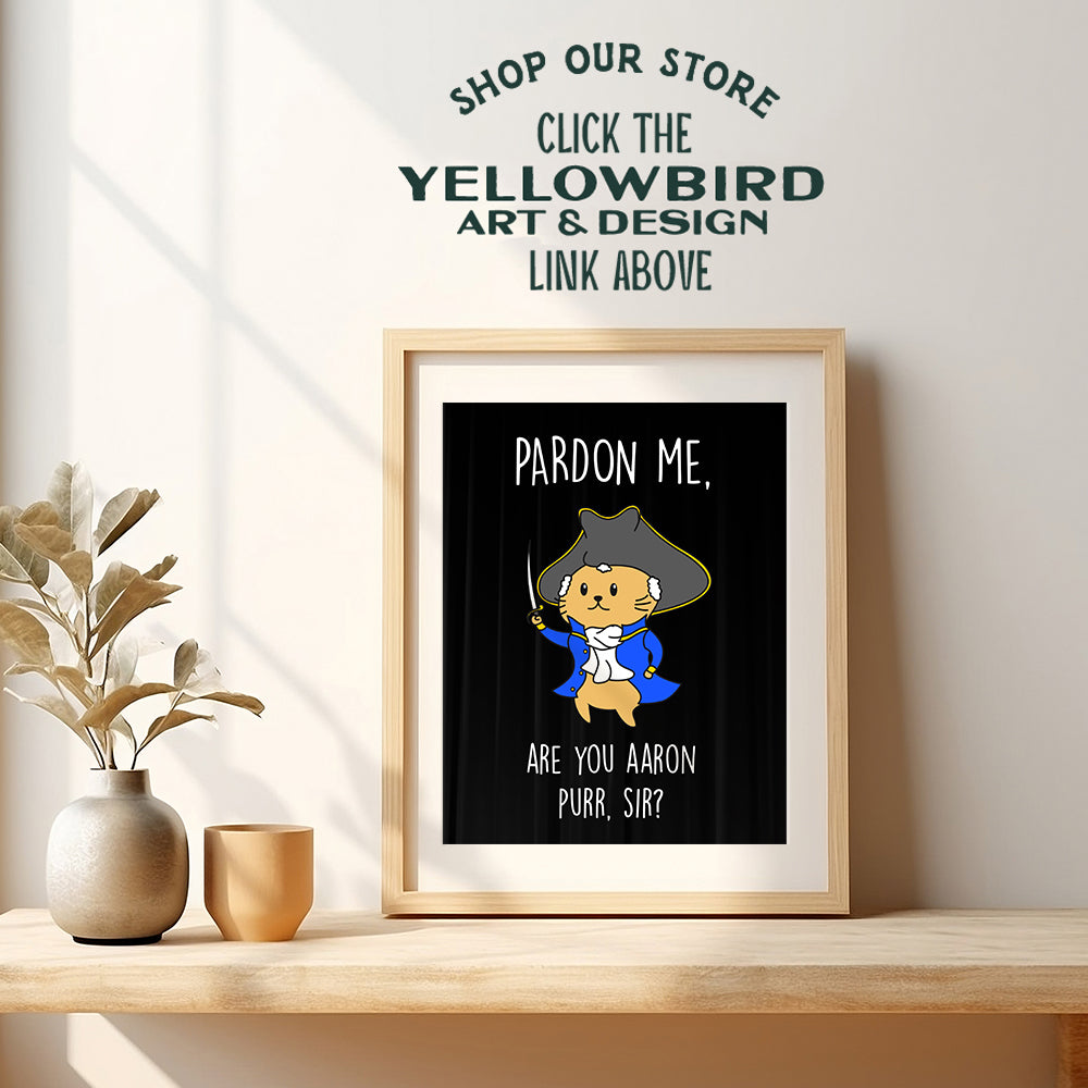 Pardon Me Are You Aaron Purr Sir - Alexander Hamilton Wall Art Decoration - Unique Funny Gift for Broadway Musical Play Fans - Home Decor for Bedroom, Living Room - Humorous Poster Print