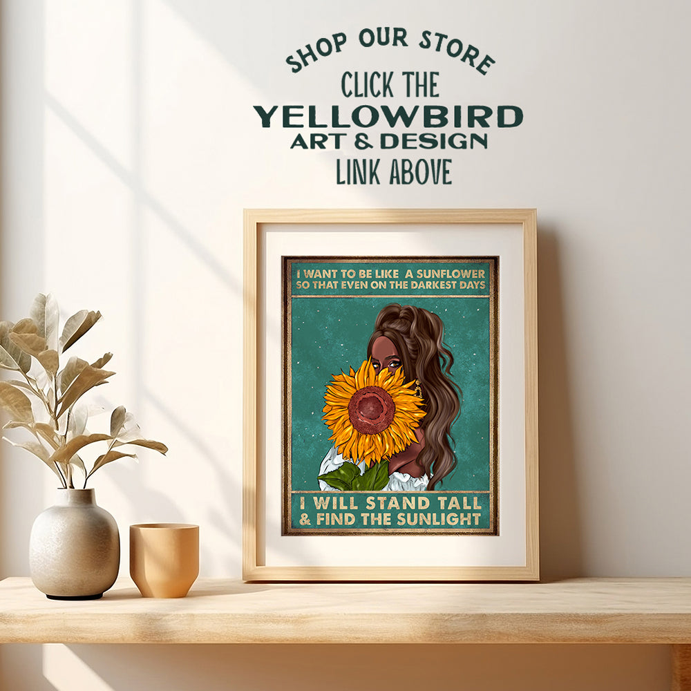 Be Like A Sunflower - Boho Bohemian Wall Art & Decor - African American Black Art- Sunflower Home Decor- Women, Teen Girls Bedroom - Inspirational Poster Print - Positive Quotes - Encouragement Gifts