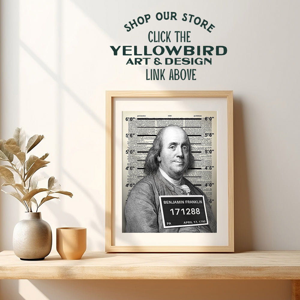 funny Ben Franklin Mugshot Poster - Dictionary Art for Home Office, Bedroom - Motivational Wall Art for Entrepreneur, Men, Women, Teens, Boys - Mugshot Signs - Yellowbird Art & Design funny Wall Decor