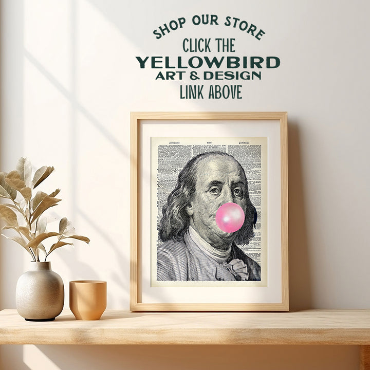 Ben Franklin - Benjamin Franklin - Funny Wall Decor for Living Room, Bedroom, Dorm - Unique Original Bubble Gum Wall Art - Hundred Dollar Bill Room Decor - Dictionary Art - Gag Gift