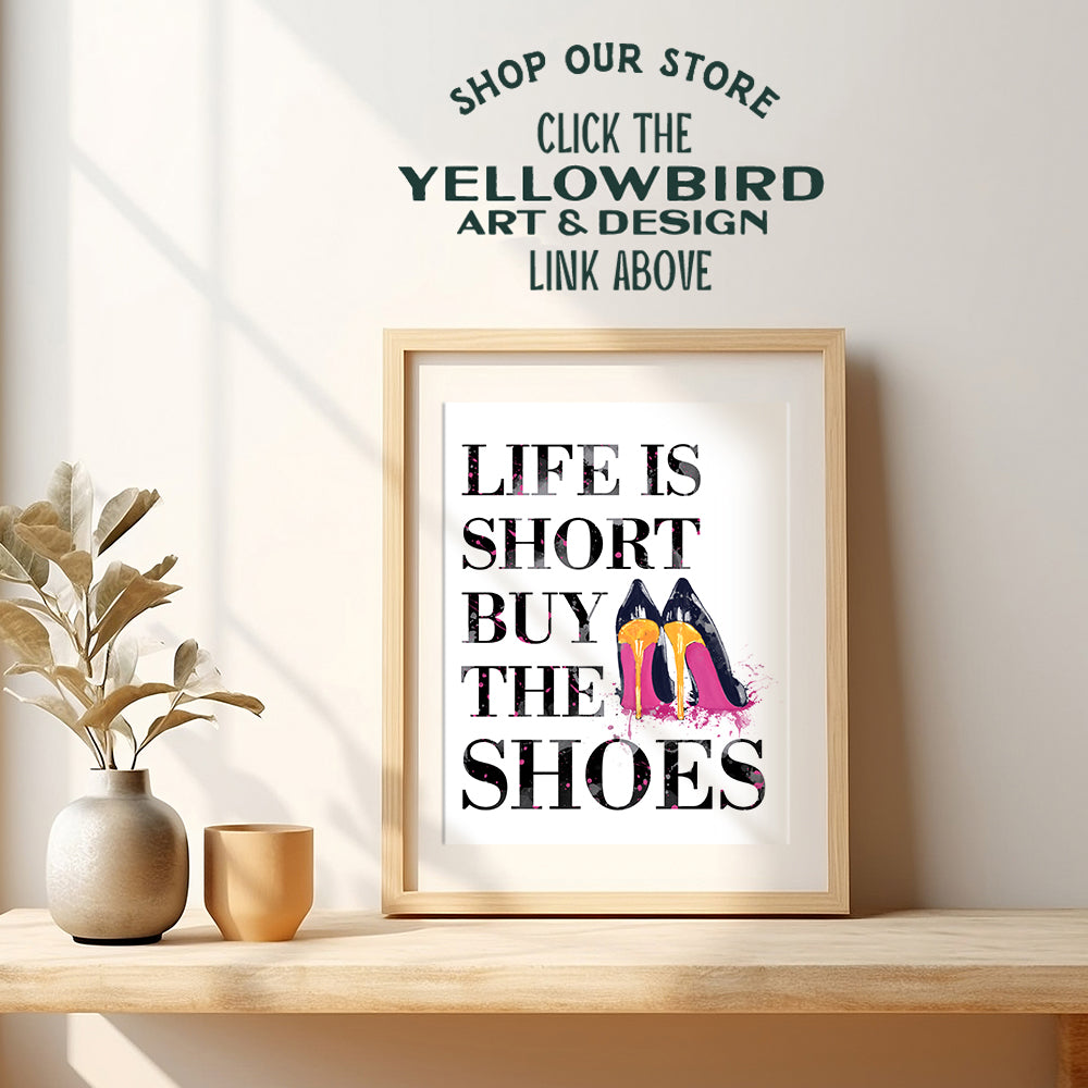 Fashion Designer Quote - 8x10 Funny Wall Art Poster, Humorous Room Decor, Home Decoration for Bedroom, Bathroom, Bath, Dorm - Chic Glam Gift for Women, Woman, Her - Life is Short, Buy the Shoes Sign