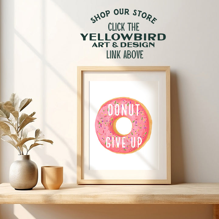 Donut Decorations - Funny Donut Motivational Wall Art Print Poster - Unique Decor for Office, Home School or Classroom - Teacher Gifts - Inspirational Wall Art - Kitchen Wall Decor