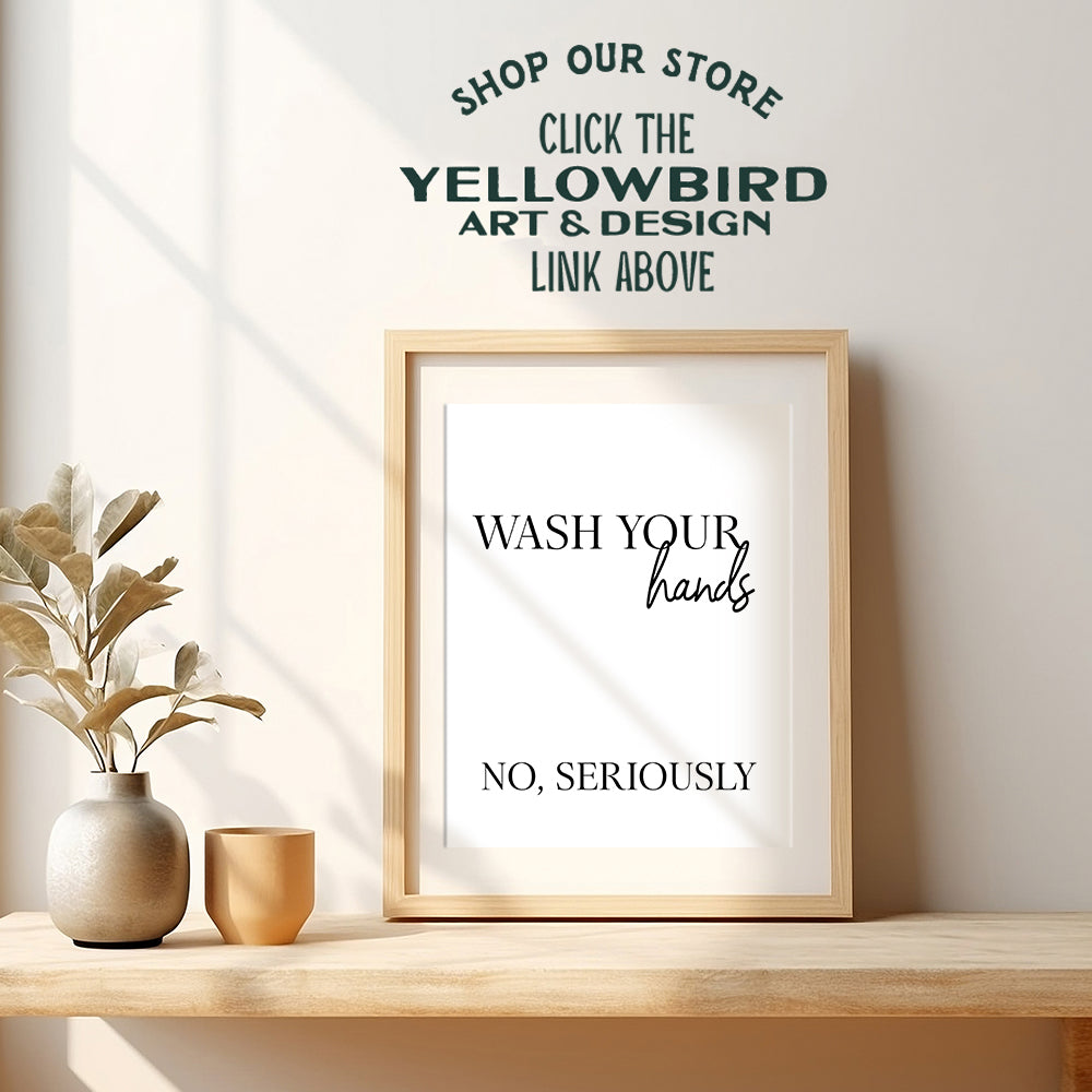 Wash Your Hands Sign - Typography Wall Decor Sign - Home Art Decoration for Bathroom, Bath - Funny 8x10 UNFRAMED Picture Print