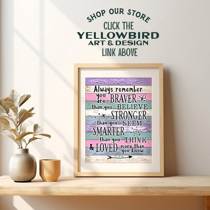 Inspiration Inspirational Wall Art - Always Remember You Are Braver - Positive Quotes Wall Decor - Encouragement Gift for Women - Motivational poster - Kids Room Bedroom - A.A. Milne Quotation Saying