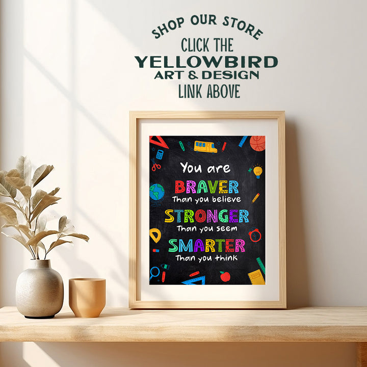 Classroom Wall Art & Decor - Back to School Wall Decor - Teacher Supplies - Inspirational Educational Motivational poster for Kids - Always Remember You Are Braver Than You Believe UNFRAMED 8x10