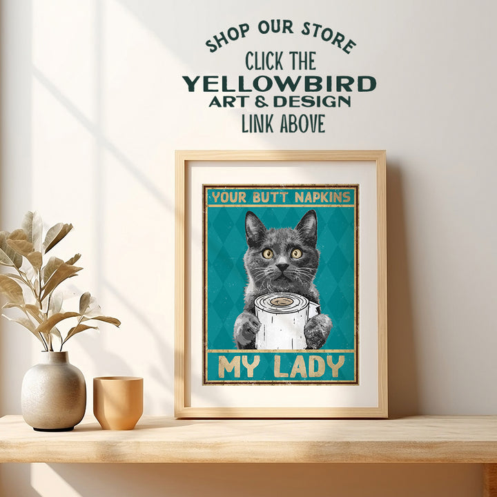 Your Butt Napkins My Lady - Cat Bathroom Wall Decor - Bath Wall Decor - Funny Bathroom Decorations - Powder Room Decor - Guest Bathroom Wall Art - Cat Lover Gifts for Women - Powder Room Poster - 8x10