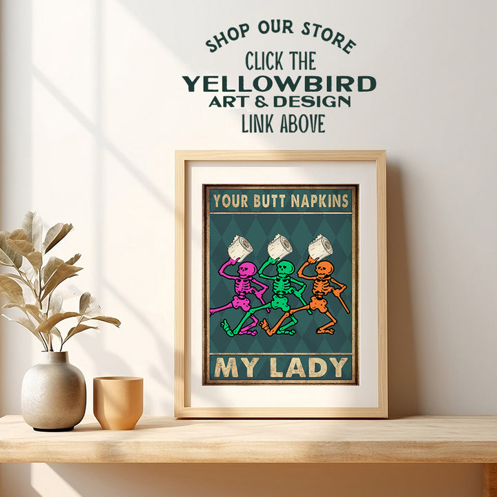 Your Butt Napkins My Lady - Bathroom Wall Art - Dancing Skeleton Decoration - Funny Bathroom Decor - Bathroom Wall Decor - Bath Wall Decor - Powder Room - Guest Bathroom - Restroom Sign