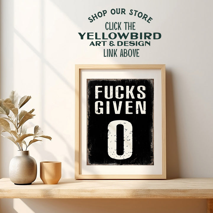 0 Fucks Given Wall Art - Man cave Decor - Sarcastic Gifts - Funny Wall Decor for Men - Dorm Room Decor - Zero Fuks Given - Yellowbird Art & Design Home Decor Poster - Sarcastic Sayings UNFRAMED 8x10