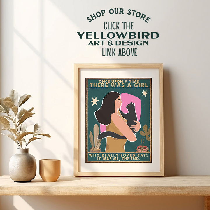 Yellowbird Art & Design - Black cat Wall Art - Cute Cat Poster - There Once Was a Girl Who Really Loved Cats - Cat Lover Gifts for Women Girls - Aesthetic Room Decor for Women - UNFRAMED 8X10