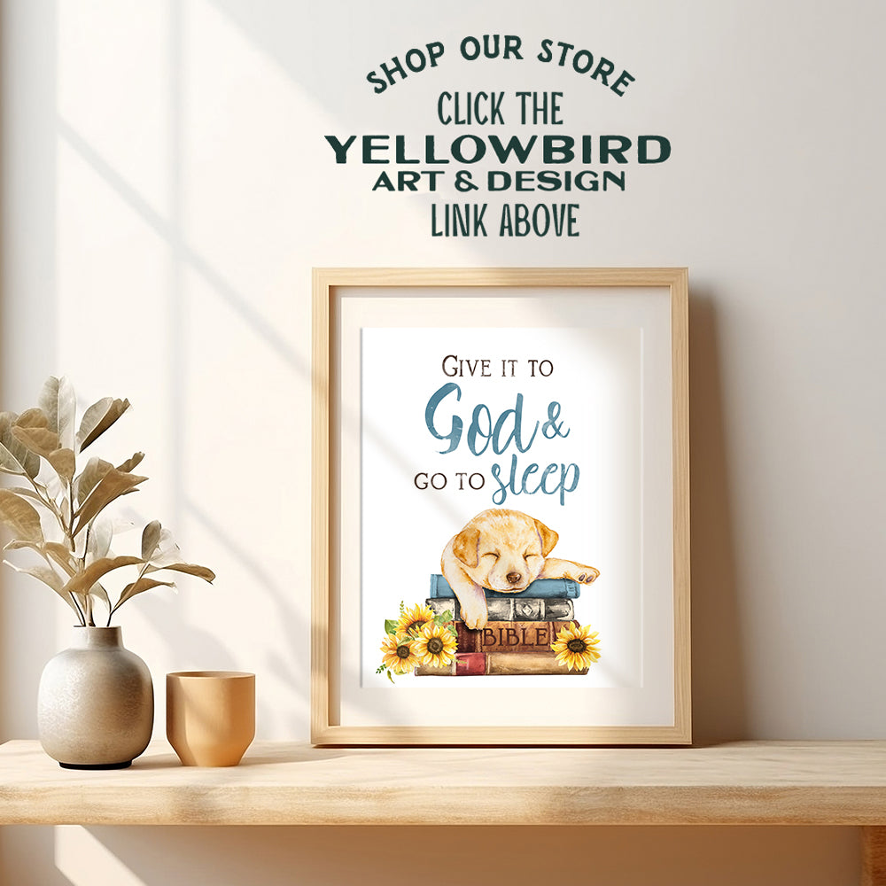 Religious Wall Decor - Give It To God And Go To Sleep Sign - Cute Dog Gifts for Women, Girls - Christian Wall Art - Dog Quotes Wall Decor - Labrador Retriever Gifts - Puppy Wall Decor Poster