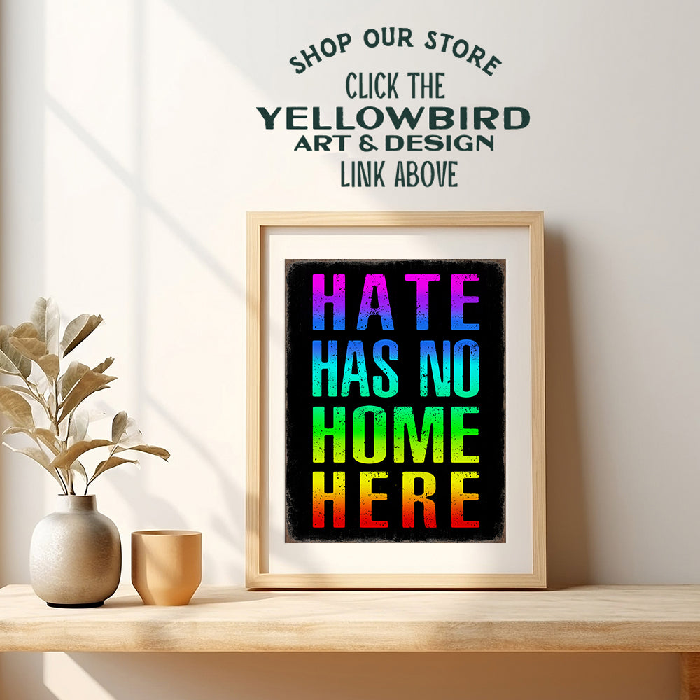 Hate Has No Home Here Sign Wall Art - Black Art - African American Wall Art Poster - Black Lives Matter, LGBTQ Home Decor, Room Decoration - Gift for Queer, Gay, Bi, Lesbian, Latino, Liberal Democrats