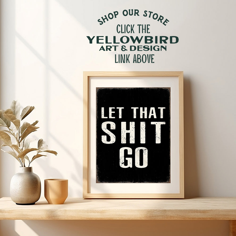 Let That Sh t Go Poster 8x10 - Bathroom Wall Decor - Funny Sayings Office Decor- Motivational Posters - Man Cave Decor - Inspirational Wall Art for Men - Bar Wall Decor - Gifts for Men - Bath Wall Art