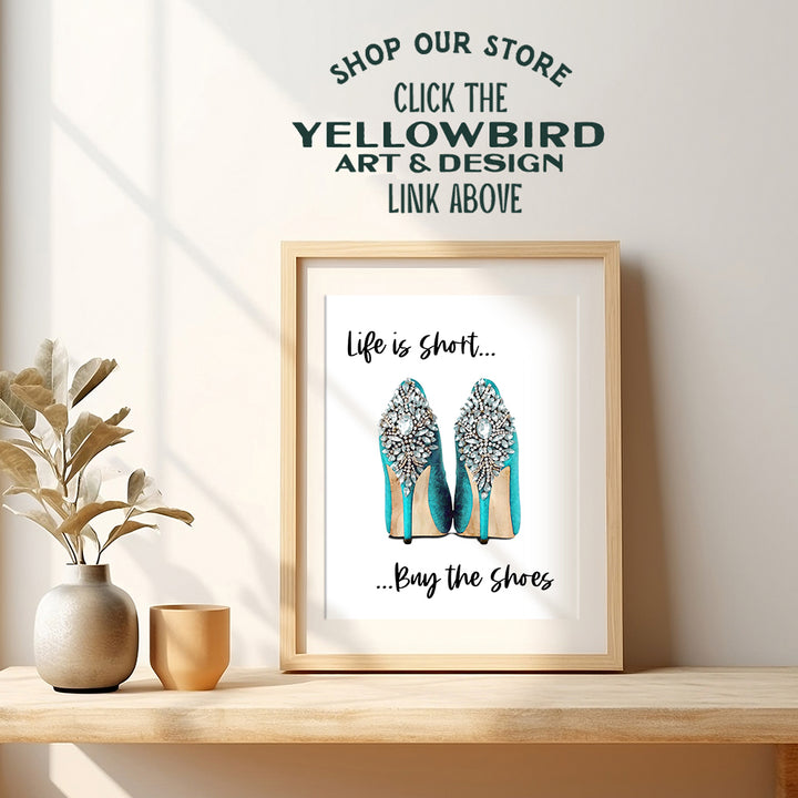 Life Is Short Buy The Shoes - Light Blue Designer Wall Decor - Glam Wall Decor - High Fashion Design Wall Art Poster - Glamour Wall Art - Luxury Wall Decor - Funny Wall Decor for Women, Girls Bedroom