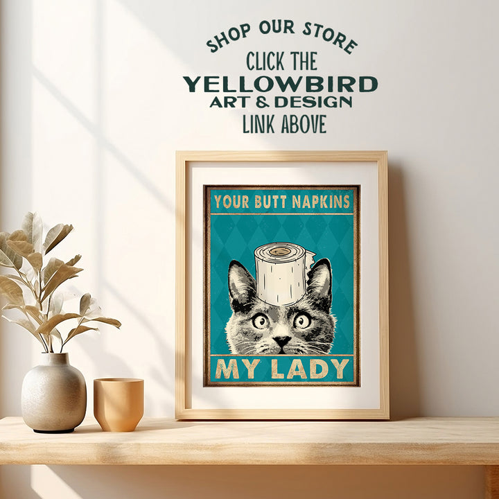 Your Butt Napkins My Lady - Bathroom Wall Art - Funny Cat Bathroom Wall Decor - Bath Wall Decor - Toilet Paper Wall Art - Restroom Sign - Kitty, Kitten, Pets Lover - Powder Room Decor - Guest Bathroom