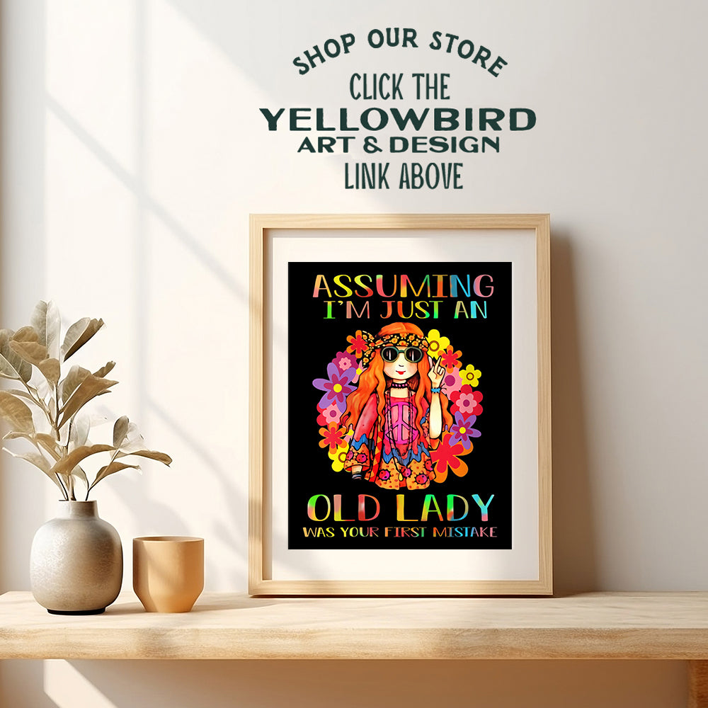 Assuming I'm Just An Old Lady Wall Art Poster Print - Hippie Room Decor - Pshycadellic Room Decor - Funny Birthday Decorations - Gift for Grandmother, Grandma, Granny, Women - Psychedelic Room Decor