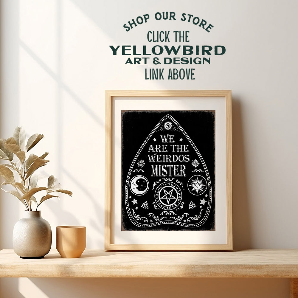 The Craft Ouija Wall Art & Decor - We Are The Weirdos Mister - Pagan Witchcraft Pentagram Occult decoration - Gothic Mysticism Black magic Poster - Goth Gift - Halloween Wall Art - Witchy Room Decor