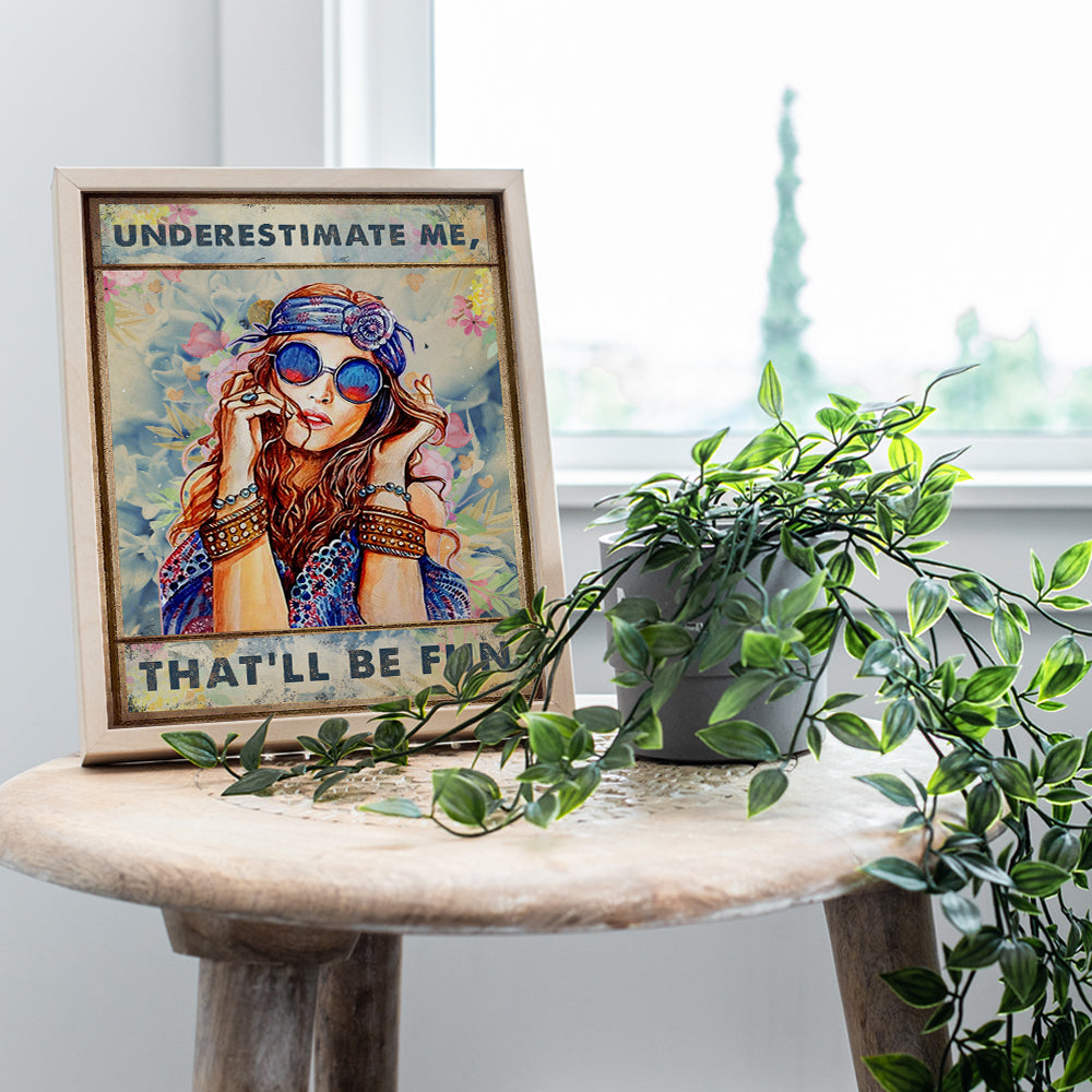 Boho-chic Wall Art For Women - Go Ahead Underestimate Me That'll Be Fun - Humorous Saying for Women - Gift for Best Friend - Motivational Decor for Office, Bedroom, Living - Unframed Poster