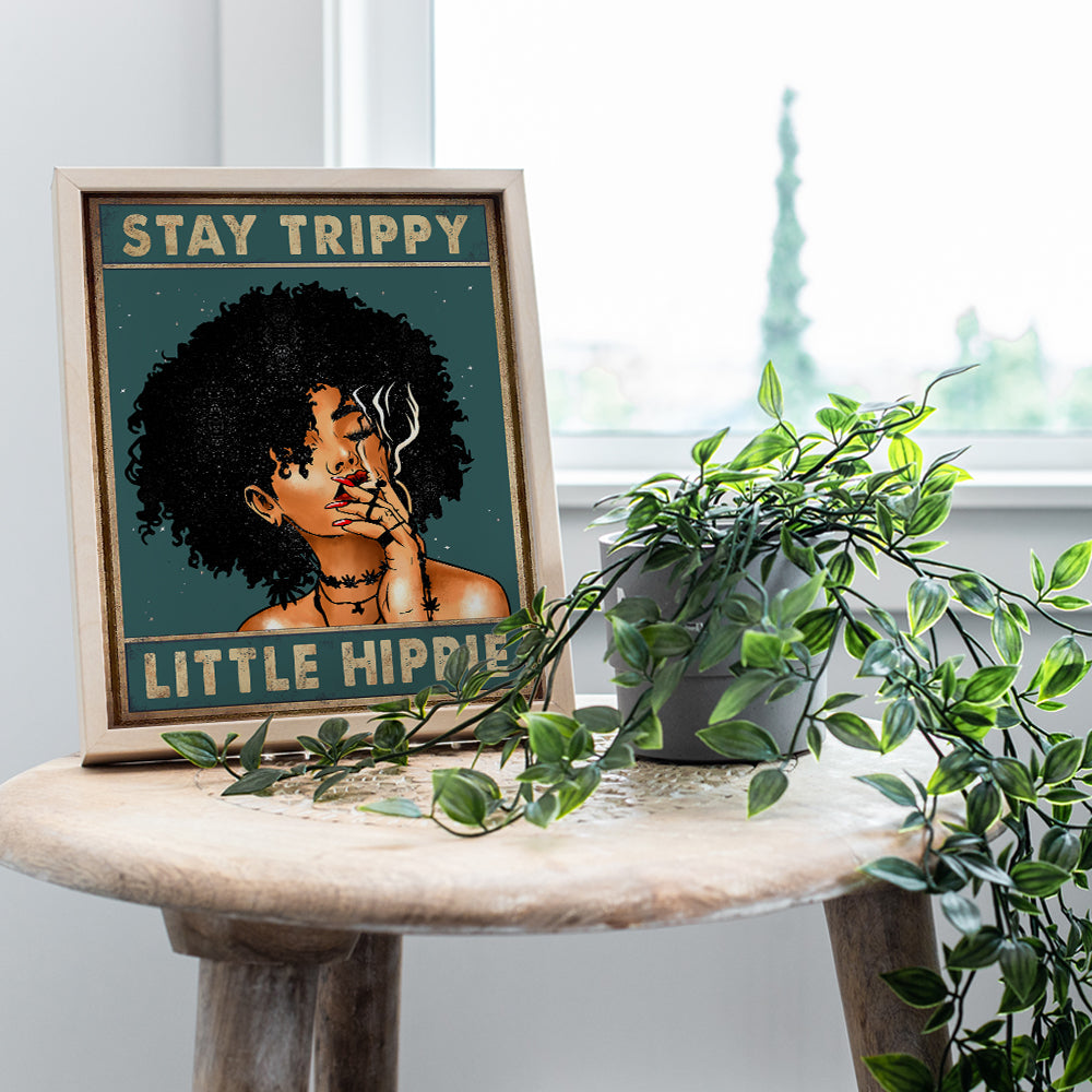 Trippy Wall Decor - Stay Trippy Little Hippie Wall Art - Dope Posters - Black Art - Afro African American Women, Woman - Stoner Pothead Gifts - Smoking Marijuana Poster, 8x10 - Ganja Weed Decorations