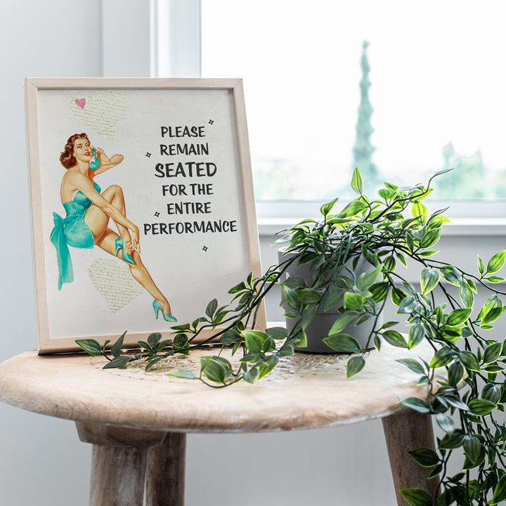 Please Remain Seated For The Entire Performance Bathroom Wall Art Decor - Gift or Retro Vintage 1950s Bathroom Decoration for Women - Powder Room, Guest Bath, Restroom - 8x10 Pinup Poster Print