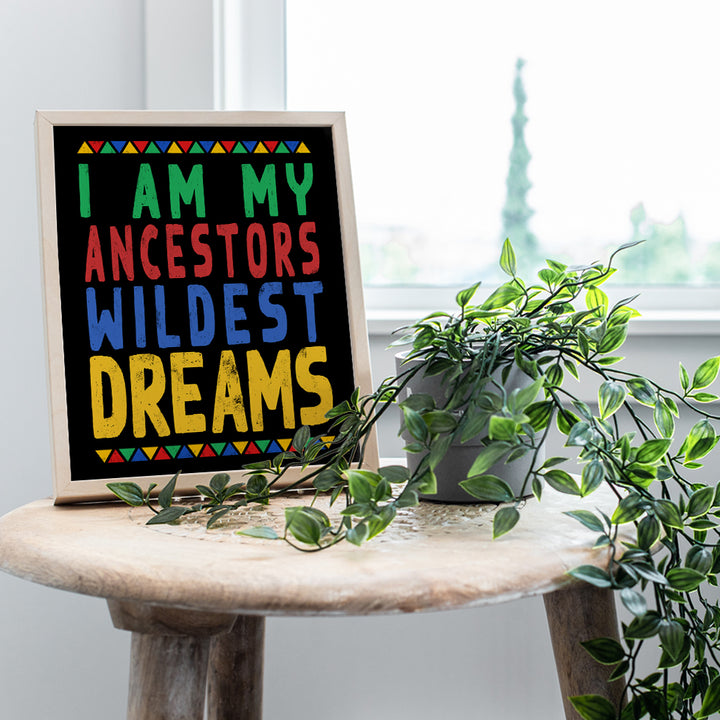 I Am My Ancestors Wildest Dreams - African American Wall Art for Black Women, Woman, Girls, Boys, Men - Black Culture Wall Decor - Black Wall Art - African American Art - Black Power - Afro Wall Art