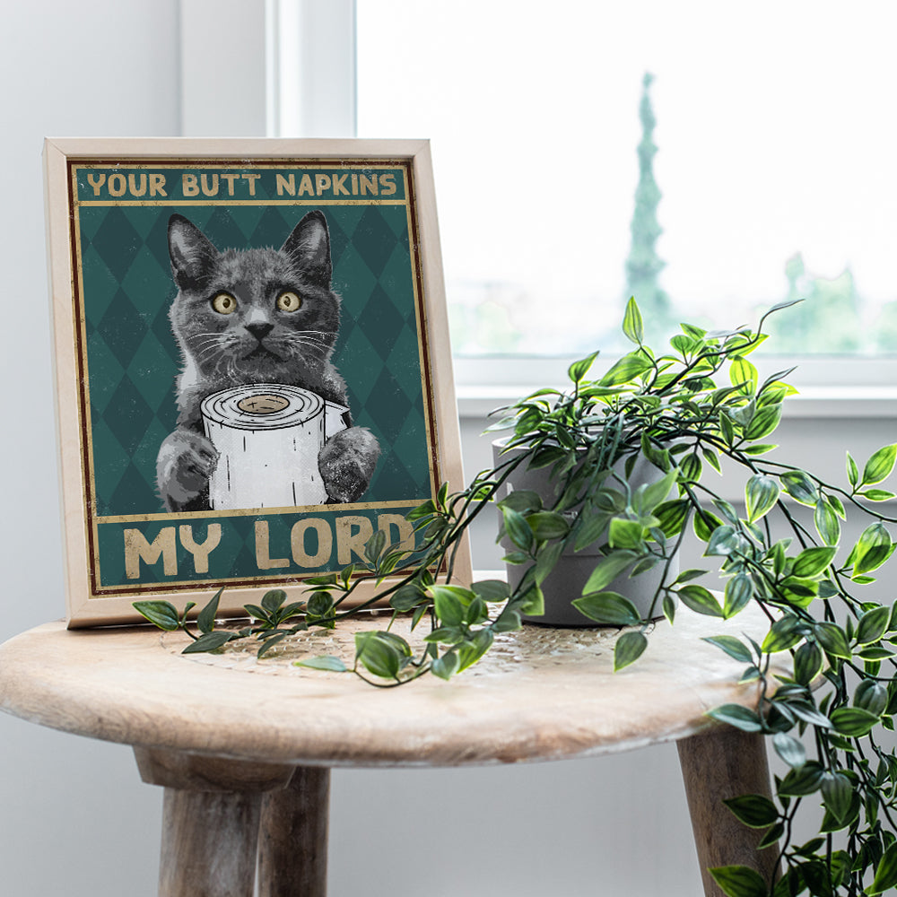 Your Butt Napkins My Lord - Cat Wall Decor - Funny Bathroom Decorations - Guest Bathroom Wall Art - Restroom Sign - Bath Wall Decor - Powder Room Decor - Cat Lover Gifts for Women - Powder Room Poster