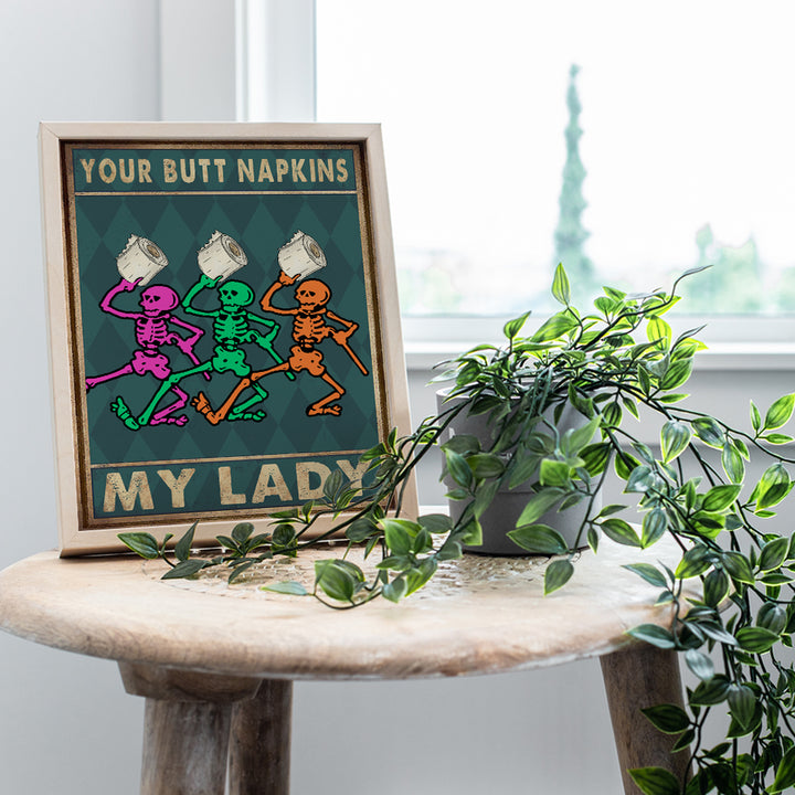 Your Butt Napkins My Lady - Bathroom Wall Art - Dancing Skeleton Decoration - Funny Bathroom Decor - Bathroom Wall Decor - Bath Wall Decor - Powder Room - Guest Bathroom - Restroom Sign