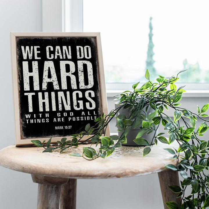 We Can Do Hard Things Sign - With God All Things Are Possible - Motivational Posters - Catholic Christian Gifts for Men - Religious Wall Decor - Scripture Wall Art - Spiritual Bible Verses Wall Decor