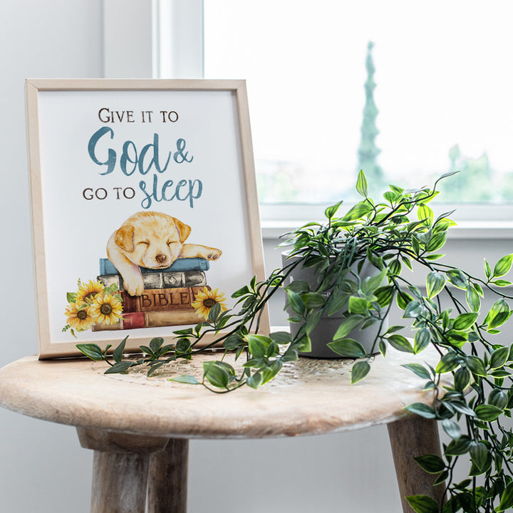 Religious Wall Decor - Give It To God And Go To Sleep Sign - Cute Dog Gifts for Women, Girls - Christian Wall Art - Dog Quotes Wall Decor - Labrador Retriever Gifts - Puppy Wall Decor Poster