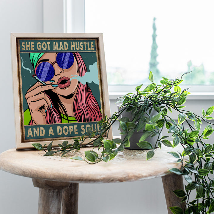 Mad Hustle Dope Soul - She Got Mad Hustle and a Dope Soul - Dope Posters - Hippie Room Decor - Smoking Marijuana Decor - Pothead Gifts - Boho Wall Decor - Stoner Room Decor - Blunt Weed Smoking Gifts