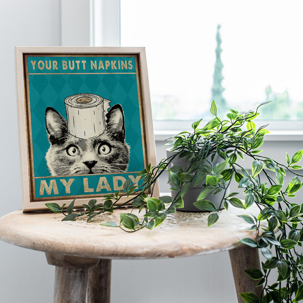 Your Butt Napkins My Lady - Bathroom Wall Art - Funny Cat Bathroom Wall Decor - Bath Wall Decor - Toilet Paper Wall Art - Restroom Sign - Kitty, Kitten, Pets Lover - Powder Room Decor - Guest Bathroom