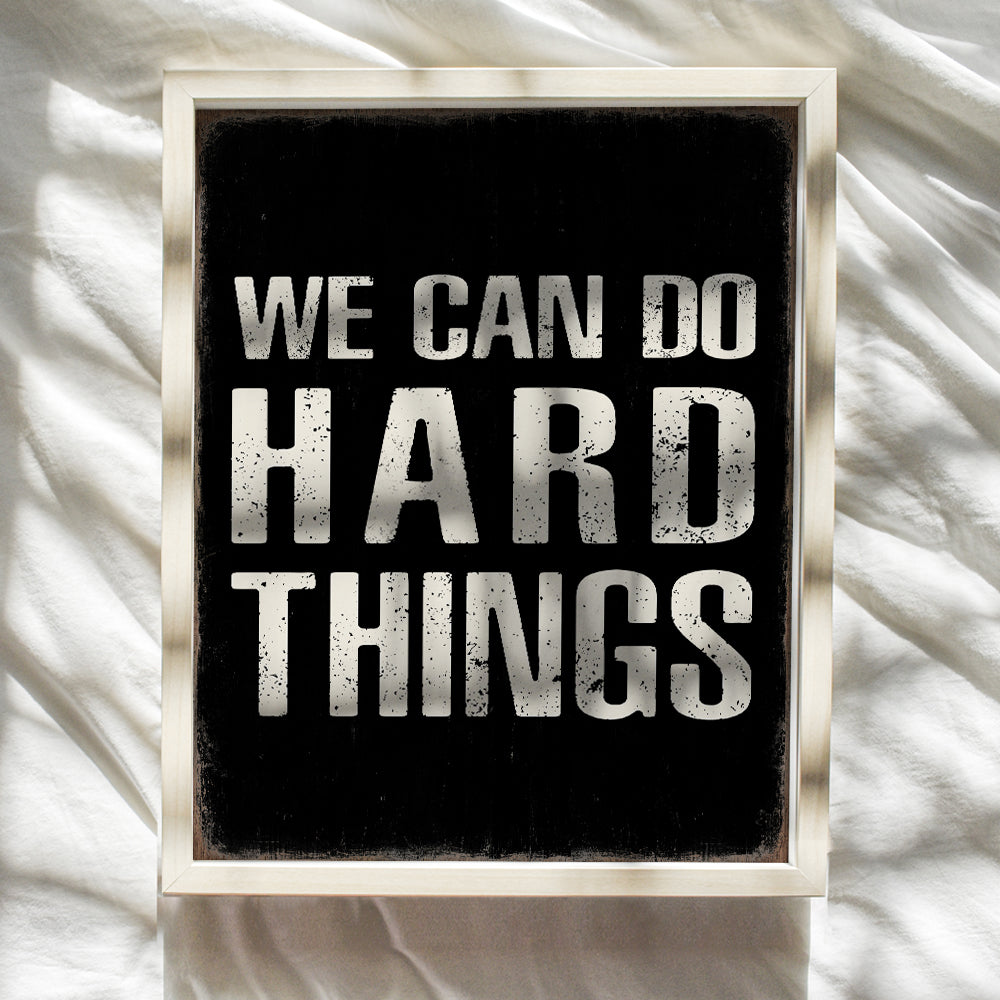 Motivational quote Office Wall Art - We Can Do Hard Things - Home Office Decor - positive Quotes Wall Decor - Inspirational quote - Entrepreneur Wall Art - Rustic Motivational Wall Decor