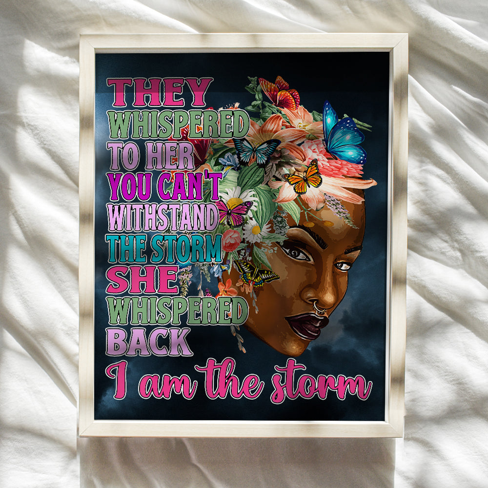 African American Black Art - Inspirational Wall Decor - They Whispered to Her You Cannot Withstand The Storm Decor She Whispered Back I Am The Storm - Positive Quotes - Encouragement Gifts for Women