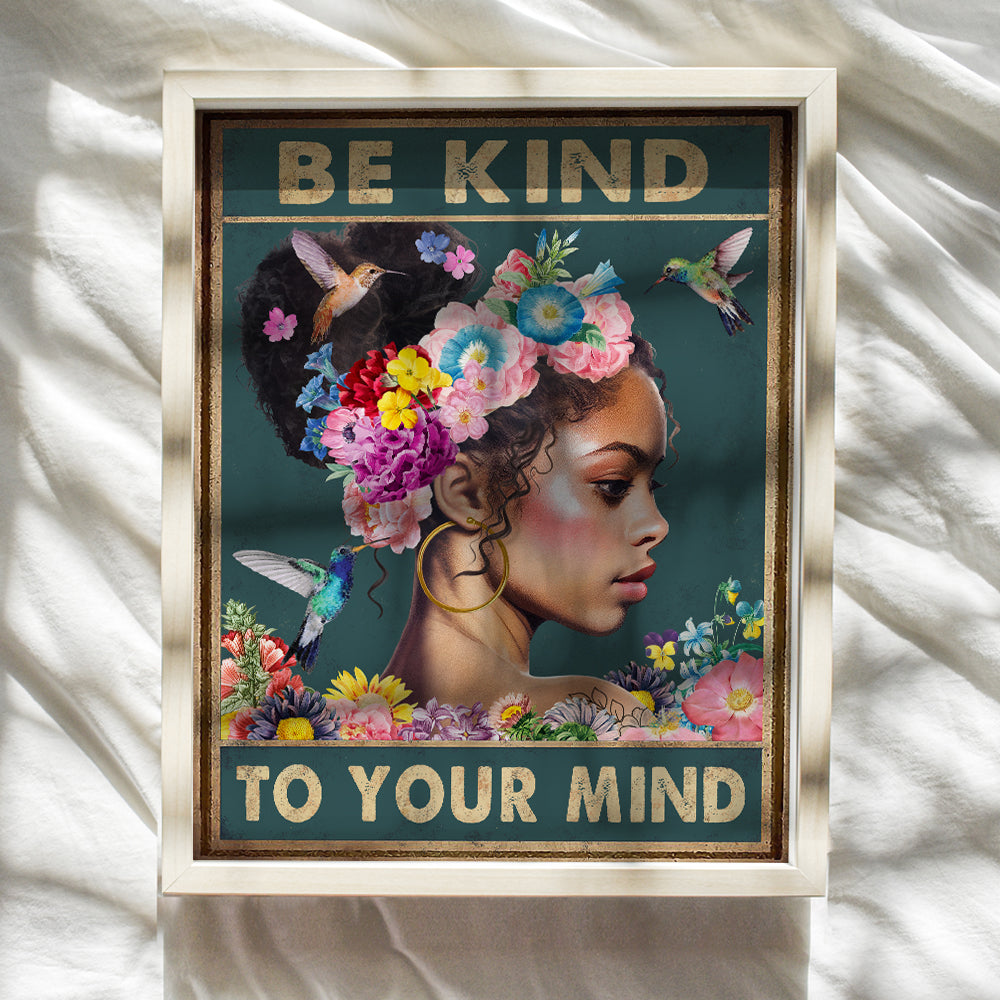 Black Women African Americans Wall Art - Black Girl - Be Kind to Your Mind Inspirational Quotes - Hummingbirds Mental health Wall Art Poster - Zen Meditation Office Living room Bedroom Decor UNFRAMED