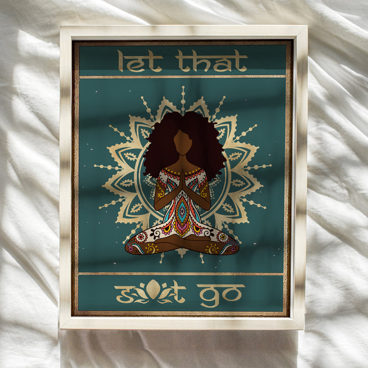 African American Bathroom Wall Decor - Let That Shit Go Poster 8x10 - Inspirational Motivational Positive Quotes - Zen Yoga Meditation - Black Wall Art - Funny Sayings - Afro Centric Gifts for Women