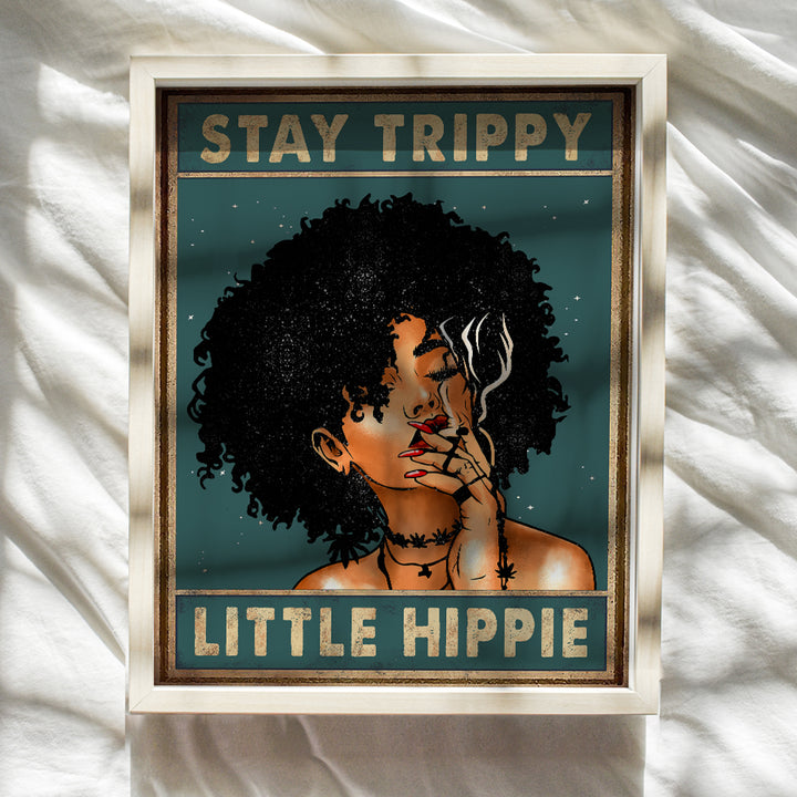 Trippy Wall Decor - Stay Trippy Little Hippie Wall Art - Dope Posters - Black Art - Afro African American Women, Woman - Stoner Pothead Gifts - Smoking Marijuana Poster, 8x10 - Ganja Weed Decorations