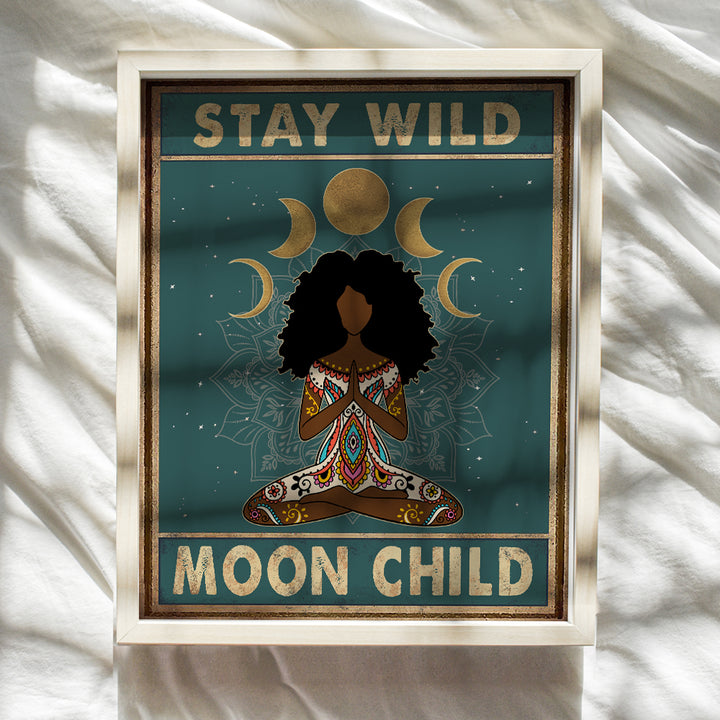 Stay Wild Moon Child Wall Art - Black Art - Spiritual Gifts for African American Women - Boho Bohemian Wall Decor - Hippy Hippie Room Decor - New Age Zen Meditation Decor - Inspirational Poster