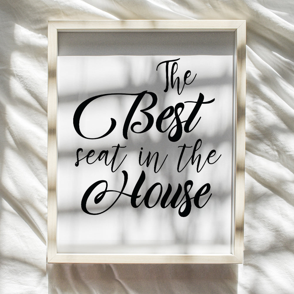 The Best Seat in the House Bathroom Sign - Funny Bathroom Art Print Typography - Humorous Home Decor for Bath - Gifts for Bathroom