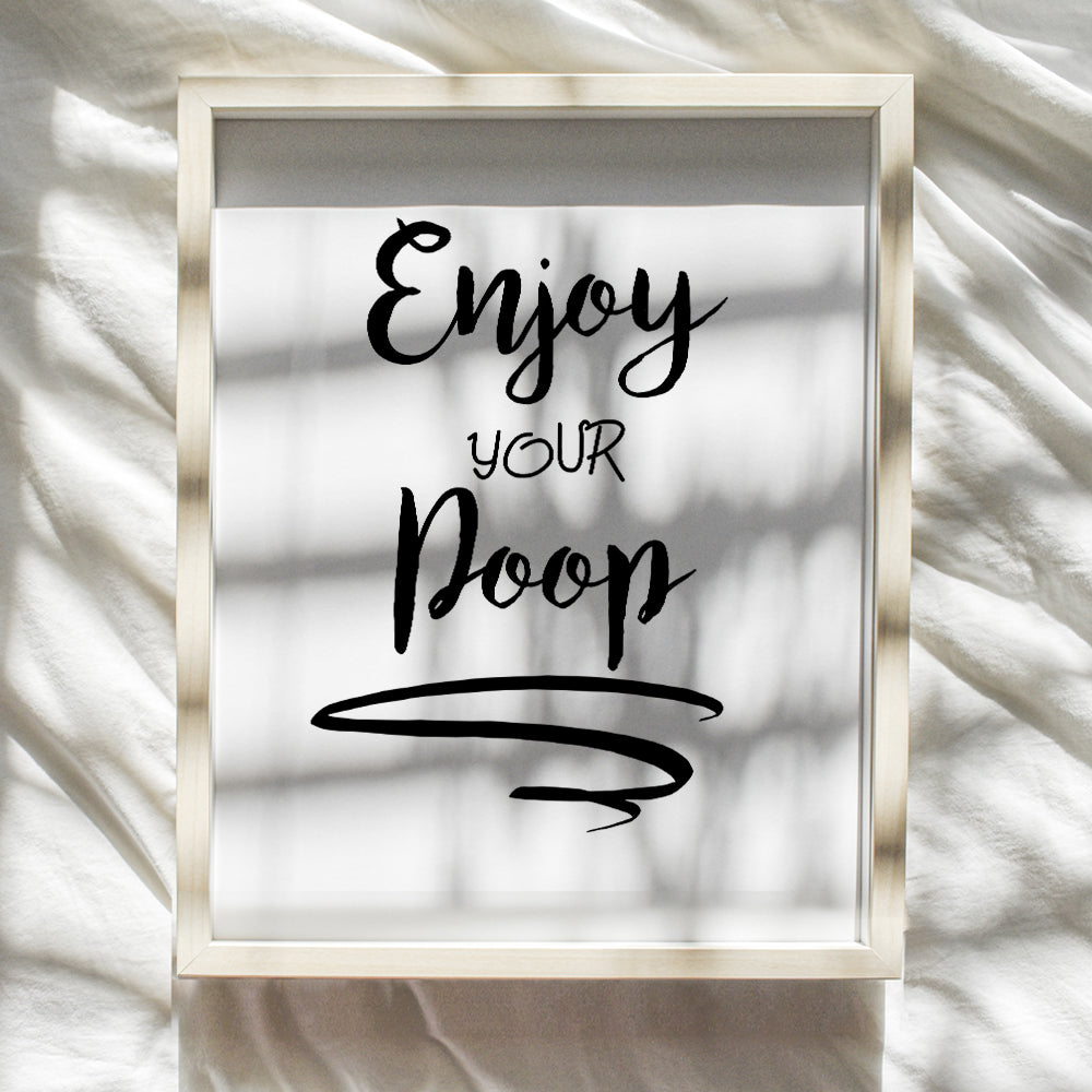 Funny Bathroom Art Print Typography - Unframed 8x10 - Makes a Fun Gag Gift - Great Humorous Home Decor for Bath - Enjoy Your Poop