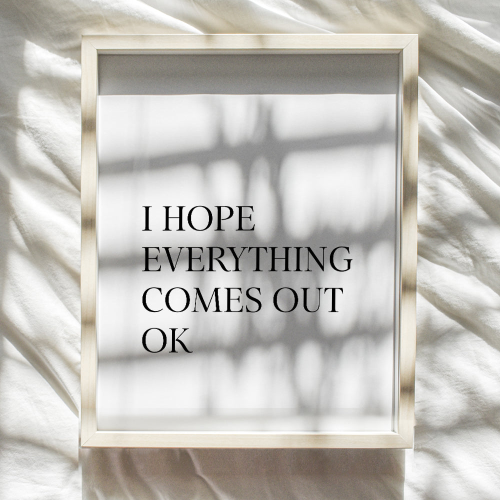 Bathroom Art - 8x10 Bath Photo - Funny Unique Home, Apartment and Wall Decor or Gag Gift - I Hope Everything Comes Out Okay - Unframed Typography Poster Print